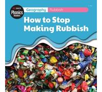Geography: Rubbish - How To Stop Making Rubbish (Redback Phonics Readers)