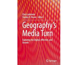 Geography’s Media Turn: Exploring the Digital, Affective, and Unseen
