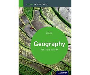 Geography Study Guide: Oxford IB Diploma Programme (Oxford IB Study Guide)