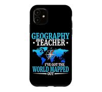 Geography Teacher I've Got The World Mapped Out Case for iPhone 11