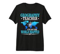 Geography Teacher I've Got The World Mapped Out Premium T-Shirt