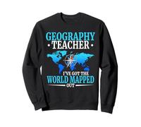 Geography Teacher I've Got The World Mapped Out Sweatshirt