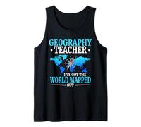 Geography Teacher I've Got The World Mapped Out Tank Top