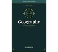 Geography: Where Everything Is and Why It Matters (THE STUFF YOU FORGOT YOU LEARNED)