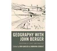 Geography with John Berger : Questions of Space and Practice