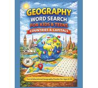 Geography Word Search for Kids & Teens: Countries & Capitals: Fun & Educational World Geography Puzzles for Ages 8-14 (Geography Word Search Series, Explore The World One Word At A Time.)