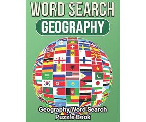Geography Word Search: Large Print Word Search Puzzle Book About Geography, Countries, Cities… & More | 8.5 x 11 Inches, 67 Pages, 52 Puzzles For Geography Lover
