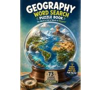 Geography Word Search Puzzle Book: 73 Large-Print Puzzles to Explore the Wonders of Our World with Fun Facts & Solutions