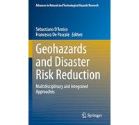Geohazards and Disaster Risk Reduction: Multidisciplinary and Integrated Approaches (Advances in Natural and Technological Hazards Research)