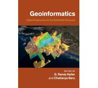 Geoinformatics : Cyberinfrastructure for the Solid Earth Sciences