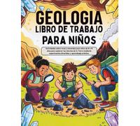 Geologia Libro De Trabajo Para Niños (Edición en español): Actividades sobre rocas y minerales para niños de 8 a 14 años para explorar las ciencias de ... divertidos y aprendizaje práctico.