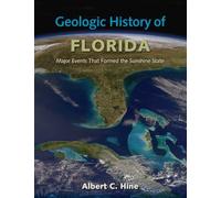 Geologic History of Florida: Major Events That Formed the Sunshine State