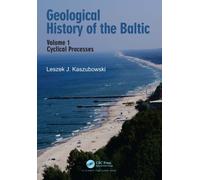 Geological History of the Baltic : Volume 1: Cyclical Processes