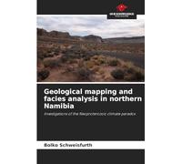Geological mapping and facies analysis in northern Namibia: Investigations of the Neoproterozoic climate paradox