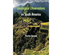 Geological Observations On South America