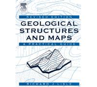 Geological Structures and Maps, Third Edition: A Practical Guide