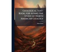 Geological Text-Book, for Aiding the Study of North American Geology