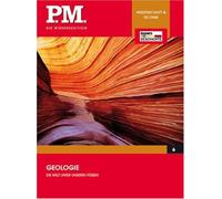 Geologie - Die Welt unter unseren Füssen (P.M. Die Wissensedition)