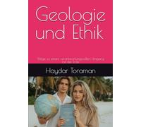 Geologie und Ethik: Wege zu einem verantwortungsvollen Umgang mit der Erde