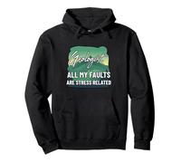 Geologist All My Faults Are Stress Related Earth Science Pullover Hoodie