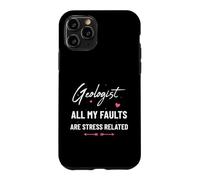 Geologist All My Faults Are Stress Related Fun Earth Science Case for iPhone 11 Pro