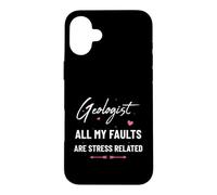 Geologist All My Faults Are Stress Related Fun Earth Science Case for iPhone 16 Plus