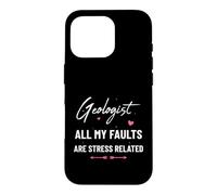 Geologist All My Faults Are Stress Related Fun Earth Science Case for iPhone 16 Pro