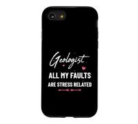 Geologist All My Faults Are Stress Related Fun Earth Science Case for iPhone SE (2020) / 7/8