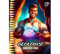 Geologist Coloring Book: Explore the Earth with over 50 coloring pages ,an educational adventure of rocks, minerals, and geologists for little ones ... geology lovers. The perfect gift idea