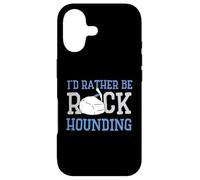 Geologist Geology - I'd rather be rock hounding Case for iPhone 17