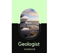 Geologist Notebook Journal, Professional Geology HandBook, Office Writing Notebook, Daily Notes, Geologists Perfect Gifts: Lined Notebook - 100 pages