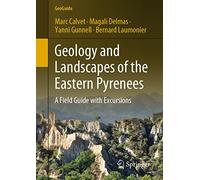 Geology and Landscapes of the Eastern Pyrenees – A Field Guide with Excursions (GeoGuide)