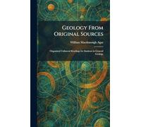 Geology From Original Sources: Organized Collateral Readings for Students in General Geology