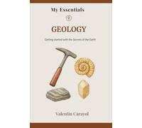 Geology: Getting started with the Secrets of the Earth (My Essentials)