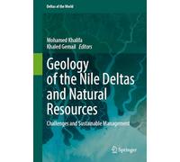Geology of the Nile Deltas and Natural Resources: Challenges and Sustainable Management (Deltas of the World)