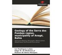 Geology of the Serra dos Pombos region, municipality of Anagé, Bahia: Geological Mapping, Petrography, Metamorphism, Metasomatism and Emerald Occurrences