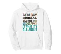 Geology Rocks, But Geography Is What It's All About Pullover Hoodie