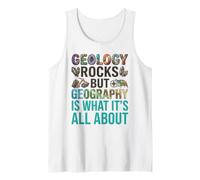 Geology Rocks, But Geography is What It's All About Tank Top