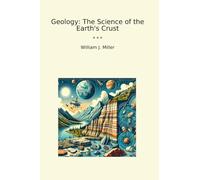 Geology: The Science of the Earth's Crust (Classic Books)