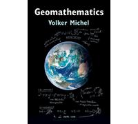 Geomathematics : Modelling and Solving Mathematical Problems in Geodesy and Geophysics