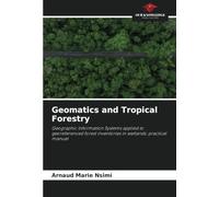 Geomatics and Tropical Forestry: Geographic Information Systems applied to georeferenced forest inventories in wetlands: practical manual