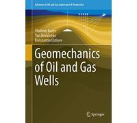 Geomechanics of Oil and Gas Wells (Advances in Oil and Gas Exploration & Production)