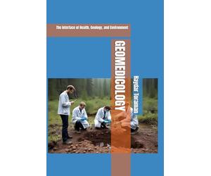 GEOMEDICOLOGY: The Interface of Health, Geology, and Environment