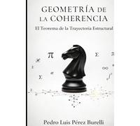GEOMETRÍA DE LA COHERENCIA: El Teorema de la Trayectoria Estructural