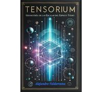 GEOMETRÍA DE LAS ESCALAS DEL ESPACIO-TIEMPO: UNA TEORÍA UNIFICADA DE LA COMPLEJIDAD COSMOLÓGICA (Relatividad y Geometría del Espacio Tiempo)