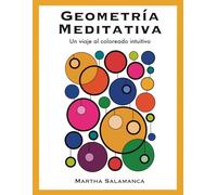 Geometría Meditativa: Un viaje al coloreado intuitivo