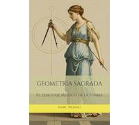GEOMETRÍA SAGRADA: El Lenguaje Místico de la Forma