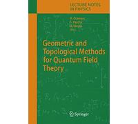 Geometric and Topological Methods for Quantum Field Theory: 668 (Lecture Notes in Physics, 668)