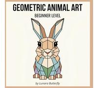Geometric Animal Coloring Book for Adults: Easy Level for Relaxation and Creativity: 50 Beginner-Friendly Designs of Geometric Animals to Color and Enjoy