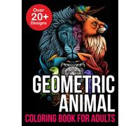 Geometric Animal Coloring Book for Adults: Geometric Animal Coloring Book for KIds